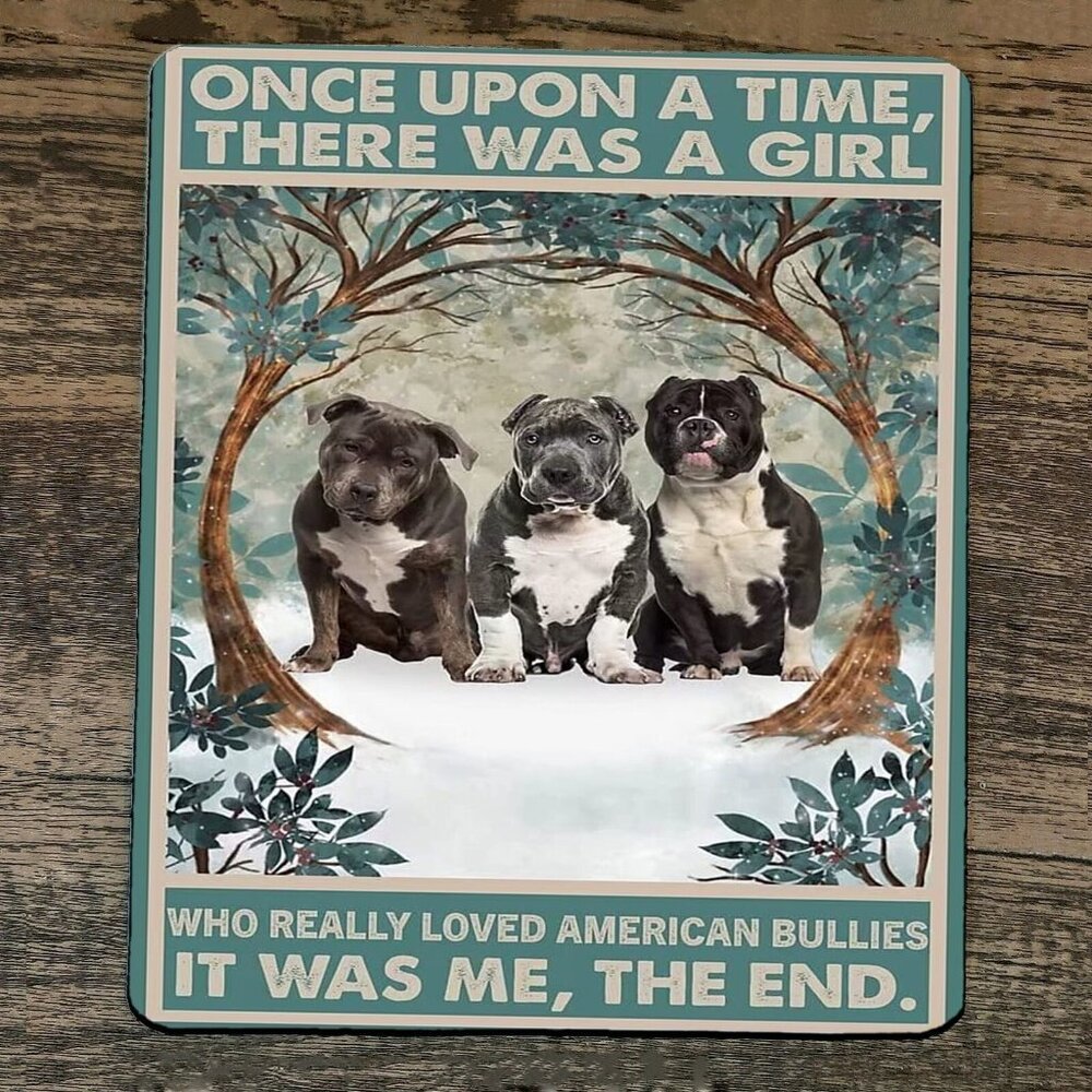 Mouse Pad Once Upon a Time There was a Girl who Really‎ Loved American Bullies